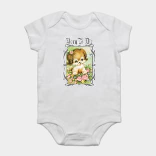 Born To Die / Existentialist Meme Design Baby Bodysuit